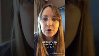 Egg Retrieval Day - Round 2 of IVF