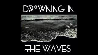 Video thumbnail of "DROWNING IN THE WAVES- THE OTHER SIDE EP"