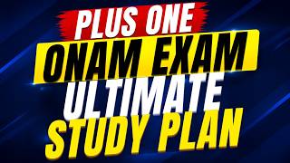 PLUS ONE ONAM EXAM ULTIMATE STUDY PLAN | EXAM WINNER