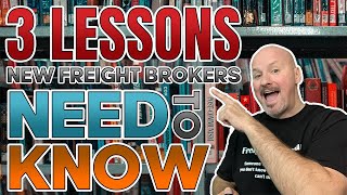 Freight Broker Training - 3 Lessons NEW Freight Brokers Needs to Know [Keys to Success]