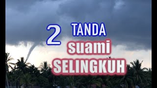 2 TANDA SUAMI TELAH BERCABANG HATINYA