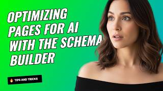 Optimizing Pages for AI with the Schema Builder