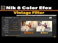 Film Efex: Vintage in Nik 8 Color Efex | Create a Classic Film Look for Your Photos