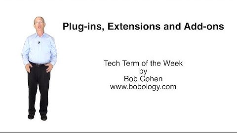 Plug Ins, Extensions and Add ons