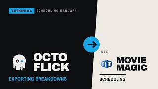 Octoflick Tutorial - Exporting a Breakdown into MovieMagic Scheduling