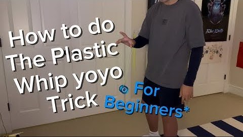 How to do the plastic whip yoyo trick TUTORIAL for beginners