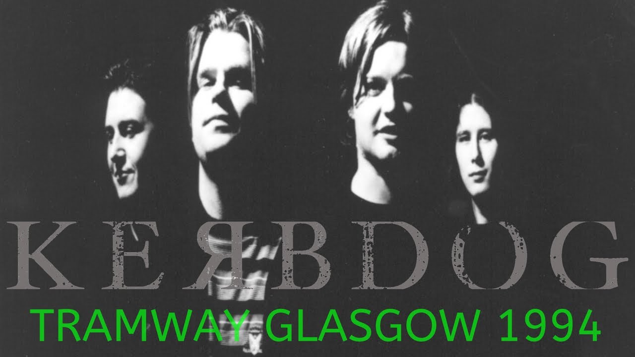 Kerbdog Tramway Glasgow 1994 - FULL SHOW / GREAT AUDIO