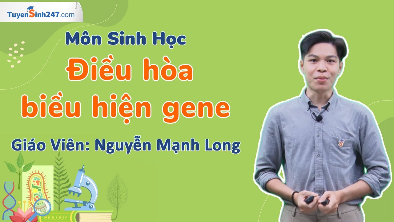 Điều hòa biểu hiện gene | Sinh Học 12 | Thầy Nguyễn Mạnh Long