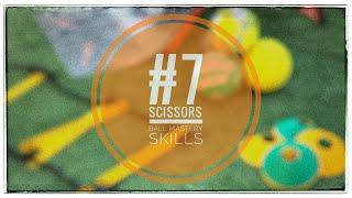 #7 Scissors (Ball Mastery Skills)