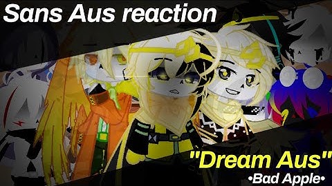 •||Sans Aus reaction Bad Apple "Dream Aus"||Gacha Club||Part 2||•
