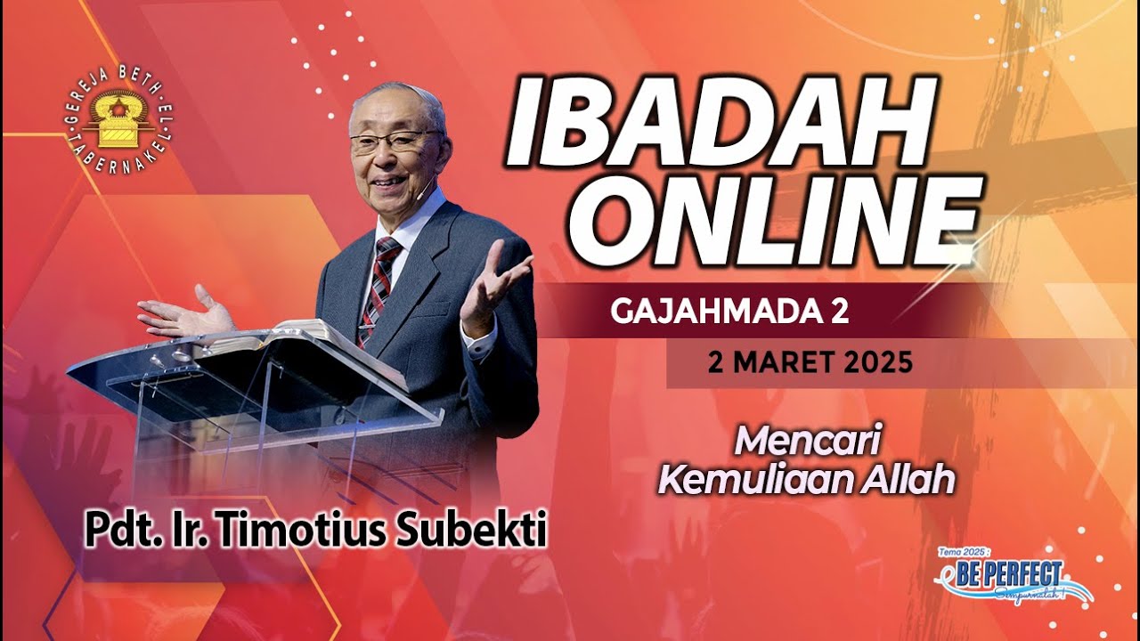Pdt. Ir. Timotius Subekti - MENCARI KEMULIAAN ALLAH - 02.03.2025 - IBADAH ONLINE GAJAHMADA 2