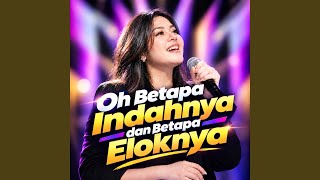 Download lagu Oh Betapa Indahnya dan Betapa Eloknya