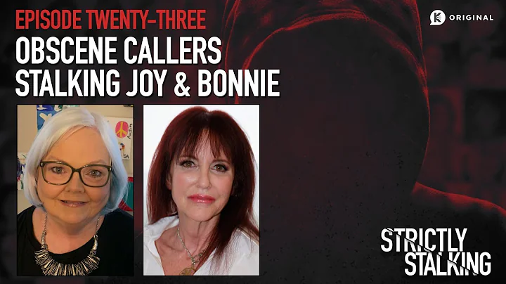 Obscene Callers: Stalking Joy & Bonnie