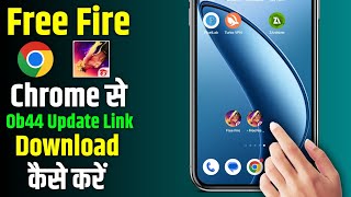 GOOGLE CHROME SE FREE FIRE OB44 UPDATE KO DOWNLOAD KAISE KAREN HOW TO UPDATE NEW VERSION APK FF LINK