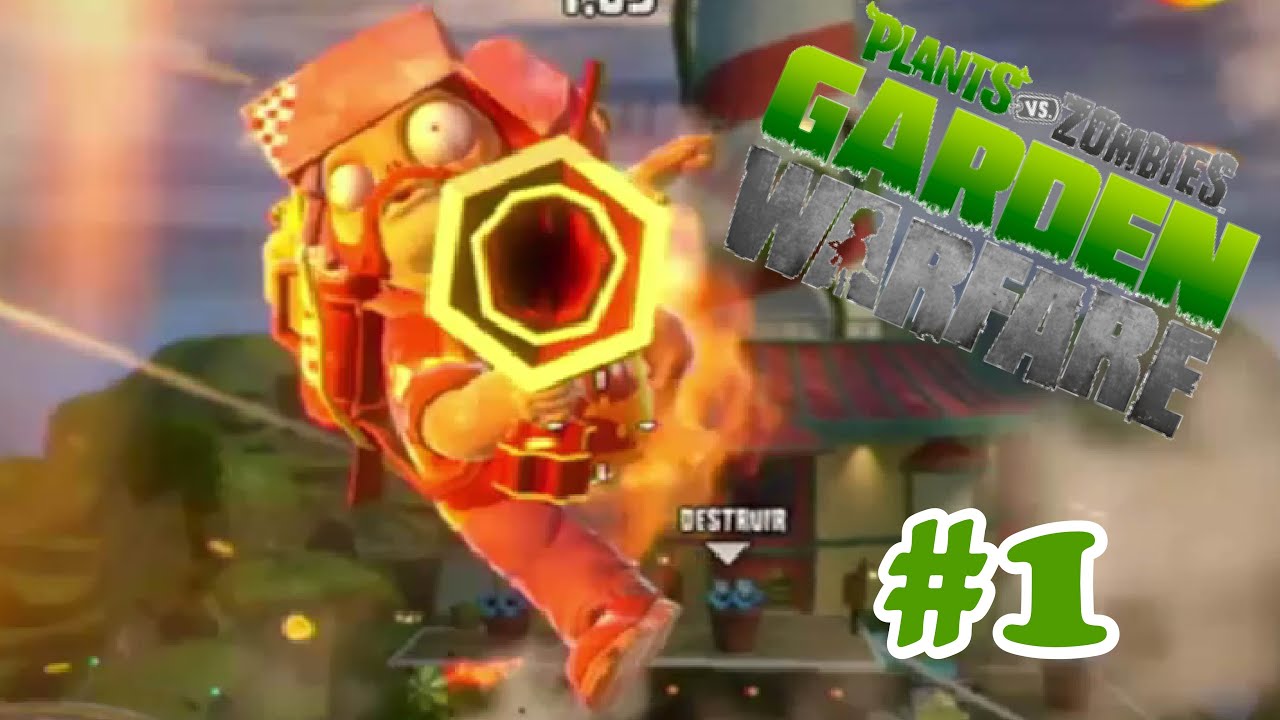 Plants vs. Zombies Garden Warfare #1 El poder del ingeniero - YouTube