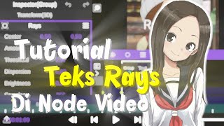 Tutorial Teks Rays 3D  Di Node Video |Full Tutotial Node Video