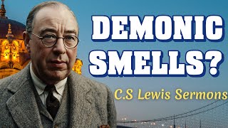 Famous 5 Creepy Smells That Signal a Demonic Presence Near You - C.S Lewis Profile