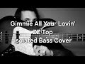 Gimmie All Your Lovin' ZZ Top Bass Cover