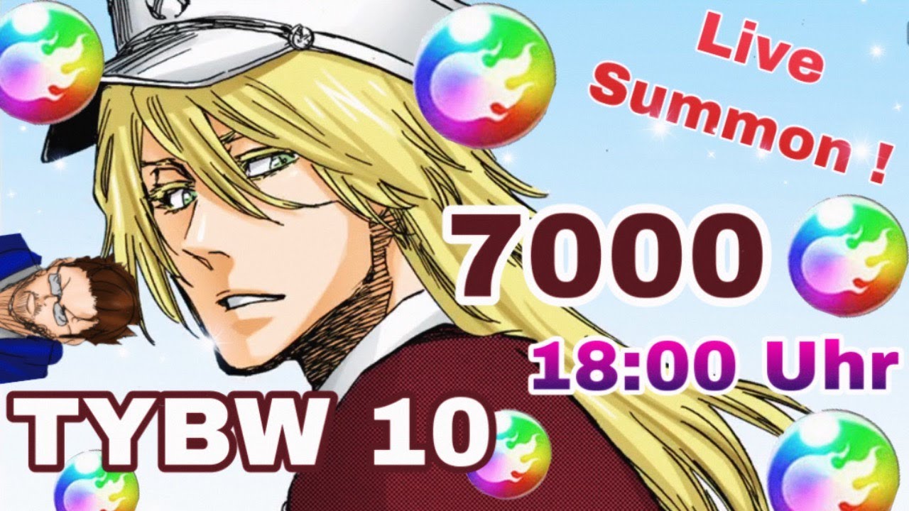 Bleach Brave Souls FGD Live Stream ! TYBW 10 Summon ! 7000 Orbs ALL IN