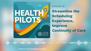 Ep35 | Streamline the Scheduling Experience, Improve Continuity of Care