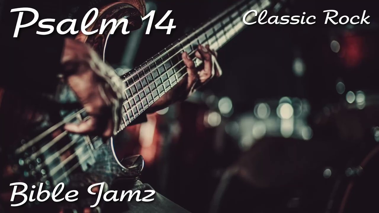 Psalm 14 as a Classic Rock Song