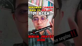 NGERI‼️SANKSI PALING KECIL BAGI PEMAIN JUDI DI ACEH❎️ #qanun #hukum #jinayat #aceh #edukasi #