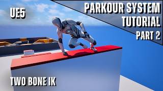 Parkour System Two Bone IK for Hands & Feet UE5 | Tutorial
