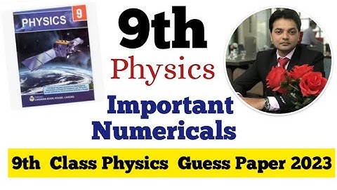 9 Physics Important Numericals || 9th Class Physics guess paper 2023