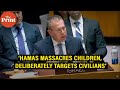 Most barbaric terror attack on Israel seems to already forgotten by the Council: Israel’s Envoy, UN