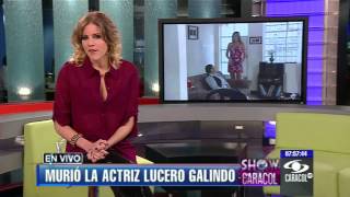 Murió La Actriz Colombiana Lucero Galindo - Enero 13 De 2013