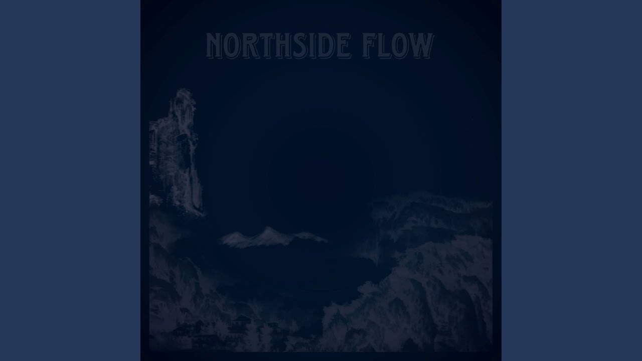 NORTHSIDE FLOW