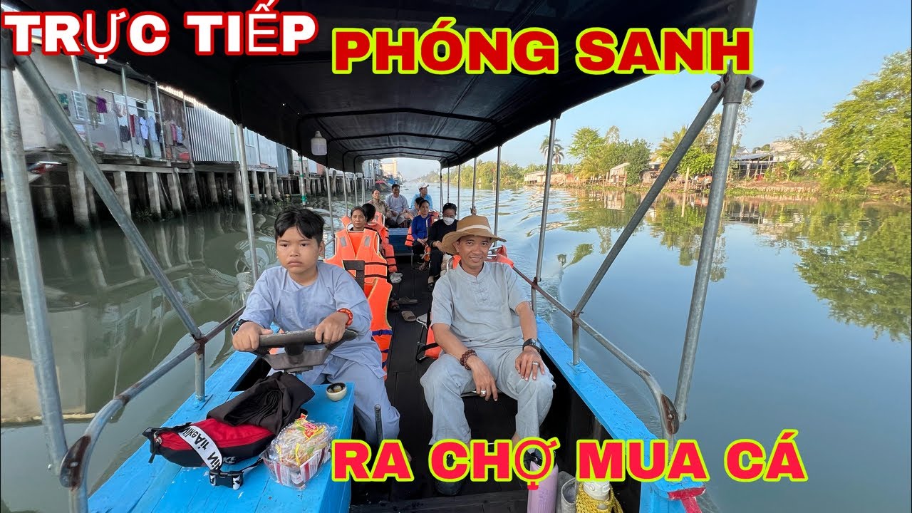 TRỰC TIẾP. RA CHỢ MUA CÁ PHÓNG SANH