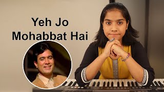 Yeh Jo Mohabbat Hai        Keyboard Cover  Relaxing 