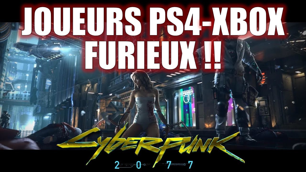 CYBERPUNK 2077: LES JOUEURS PS4 ET XBOX ONE EXTRÊMEMENT DECU DE LA QUALITÉ DU JEU !!