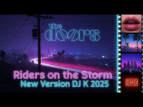 Riders On The Storm – DJ K Remix 2025 (The Doors Tribute) - YouTube