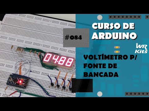 VOLTÍMETRO PARA FONTE DE BANCADA (p2) | Curso de Arduino #084