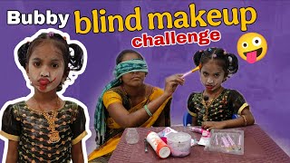 Bubby blind makeup challenge|comedy video|bubby latest video