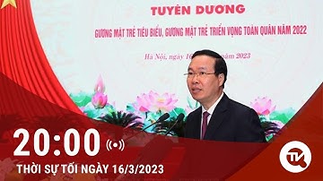 Thời sự tối 20h:Chủ tịch nước Võ Văn Thưởng dự Lễ tuyên dương Gương mặt trẻ tiêu biểu toàn quân 2022