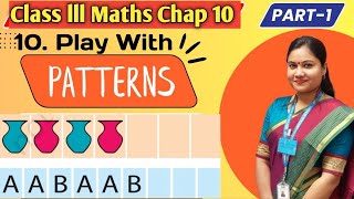 Play With Patterns Class 3 Maths Chapter 10-Part 1 / NCERT Class 3 Maths Patterns | CBSE NCERT