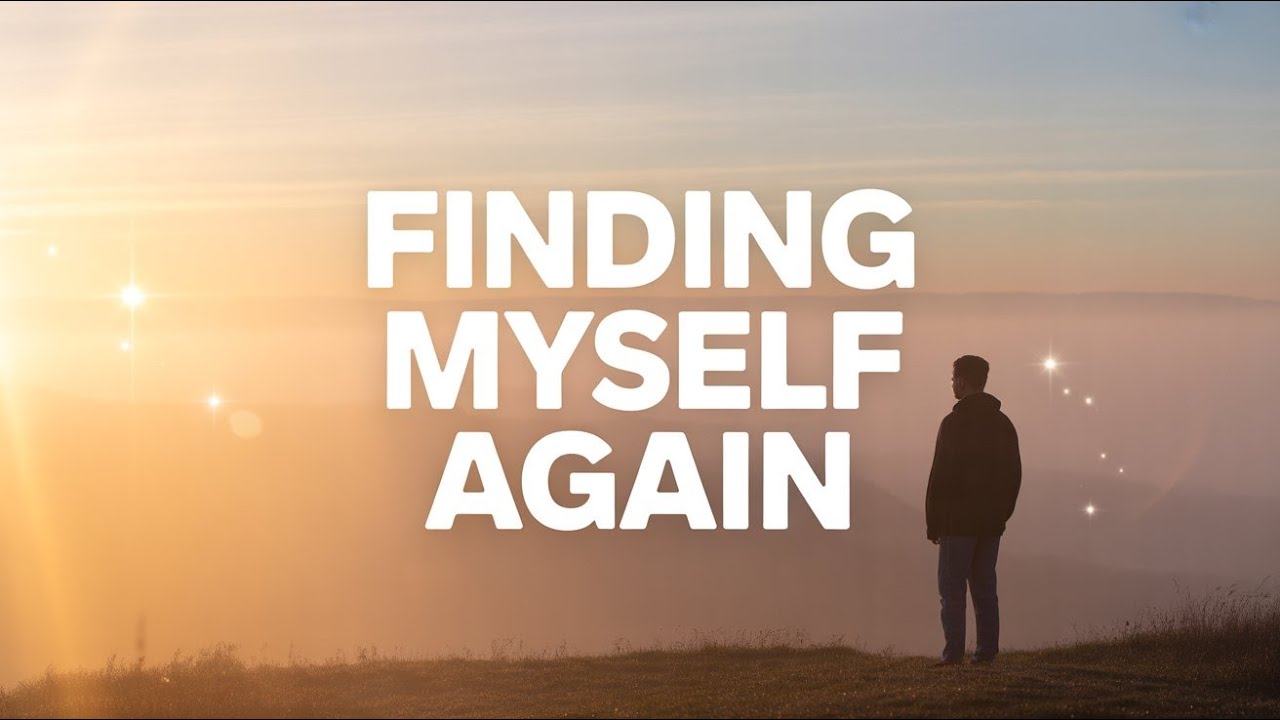 Finding Myself Again
