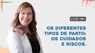 Os diferentes tipos de parto: Os cuidados e riscos.