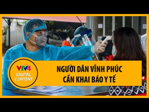 Video Người dân Vĩnh Phúc cần khai báo y tế | VTV4 - youtube