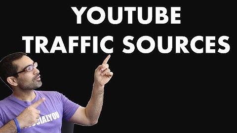 HOW TO FIND THE TRAFFIC SOURCES OF YOUR YOUTUBE VIDEOS | YOUTUBE TRAFFIC SOURCES EXPLAINED