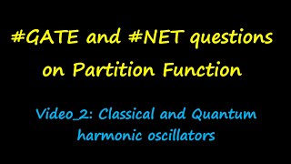 Partition Function_2: #GATE #NET Classical and Quantum harmonic oscillators, Average values