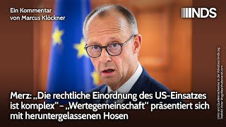 Merz Die Rechtliche Einordnung Des Us-Einsatzes Ist Komplex Marcus Klöckner Nds-Podcast