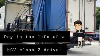 Day in the life of a HGV CLASS 2 driver