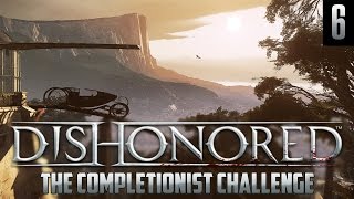 Dishonored - The Completionist Challenge - Episode 6