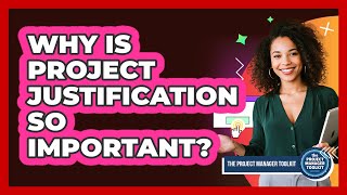 Why Is Project Justification So Important