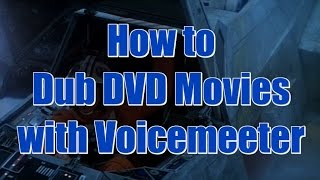 TUTORIAL : DVD Dubbing with Voicemeeter screenshot 1