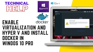 Enable Virtualization/Hyper V and install Docker in Windos 10 PRO